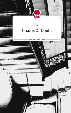 Chains Of Doubt. Life is a Story - story.one