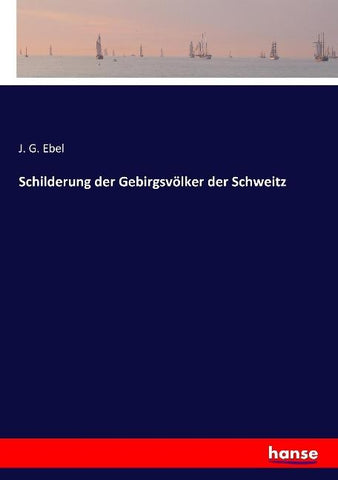 Schilderung der Gebirgsvölker der Schweitz