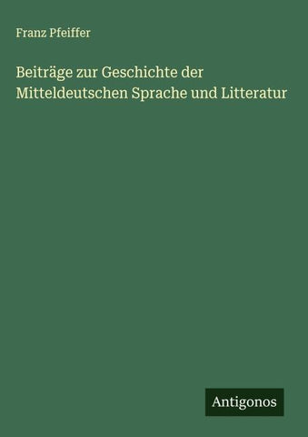Beiträge zur Geschichte der Mitteldeutschen Sprache und Litteratur