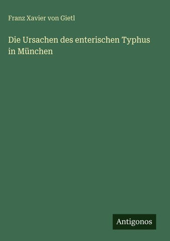 Die Ursachen des enterischen Typhus in München