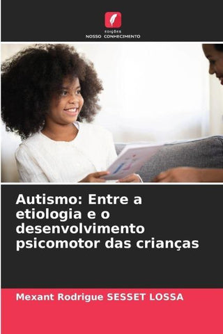 Autismo: Entre a etiologia e o desenvolvimento psicomotor das crianças