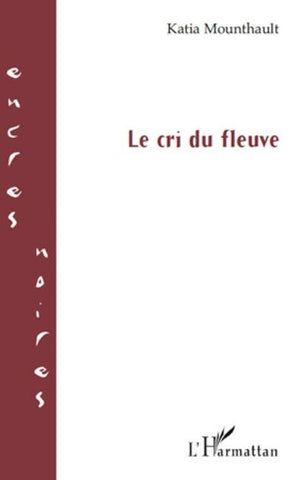 Le cri du fleuve