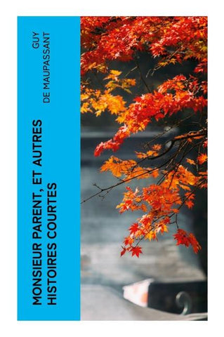 Monsieur Parent, et autres histoires courtes