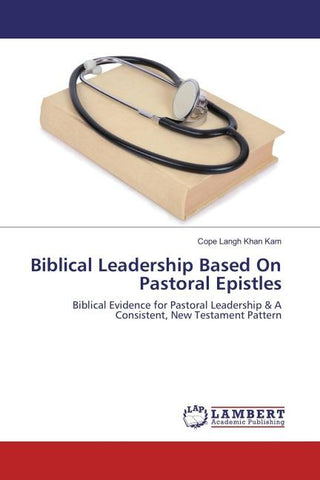 Biblical Leadership Based On Pastoral Epistles