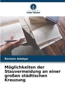 Möglichkeiten der Stauvermeidung an einer großen städtischen Kreuzung