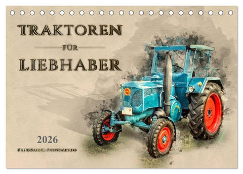 Traktoren für Liebhaber (Tischkalender 2026 DIN A5 quer), CALVENDO Monatskalender