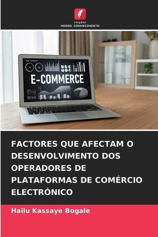 FACTORES QUE AFECTAM O DESENVOLVIMENTO DOS OPERADORES DE PLATAFORMAS DE COMÉRCIO ELECTRÓNICO