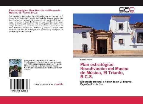 Plan estratégico: Reactivación del Museo de Música, El Triunfo, B.C.S.