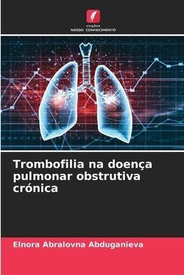 Trombofilia na doença pulmonar obstrutiva crónica