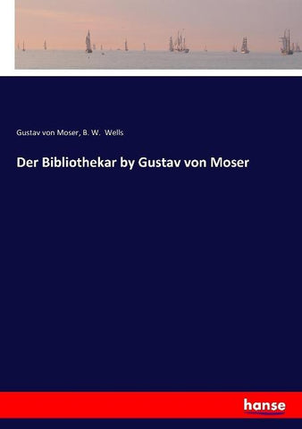 Der Bibliothekar by Gustav von Moser