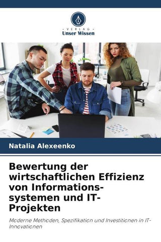 Bewertung der wirtschaftlichen Effizienz von Informations-systemen und IT-Projekten