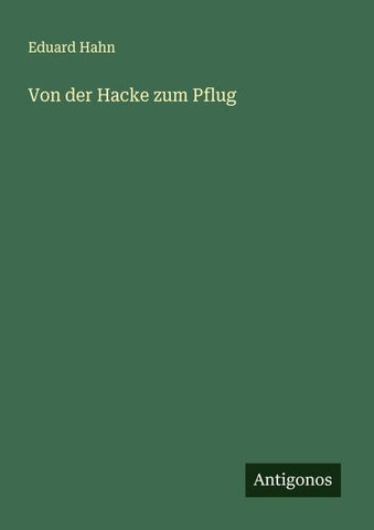 Von der Hacke zum Pflug