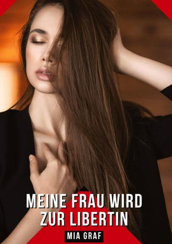 Meine Frau wird zur Libertin