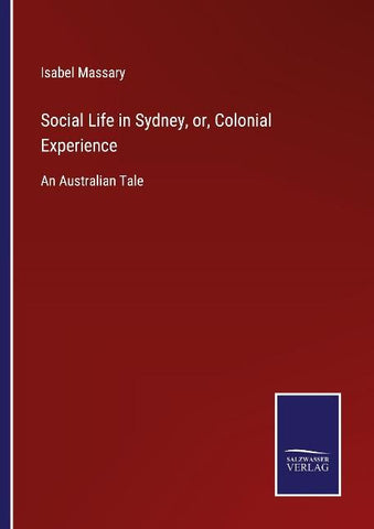 Social Life in Sydney, or, Colonial Experience