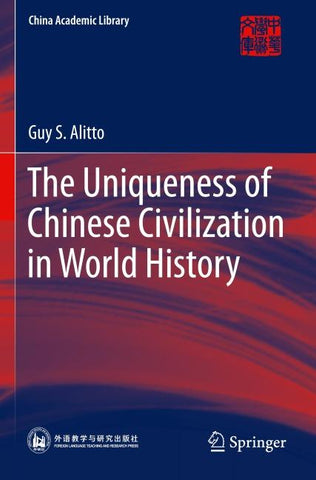 The Uniqueness of Chinese Civilization in World History