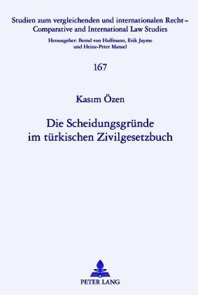 Die Scheidungsgruende im tuerkischen Zivilgesetzbuch