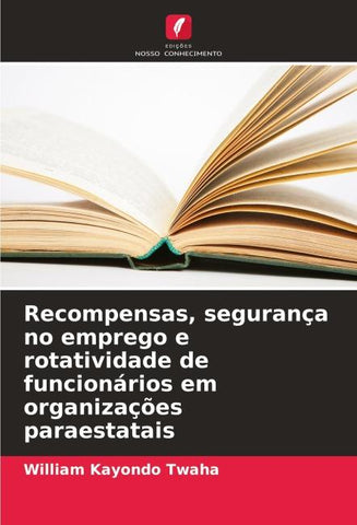 Recompensas, segurança no emprego e rotatividade de funcionários em organizações paraestatais