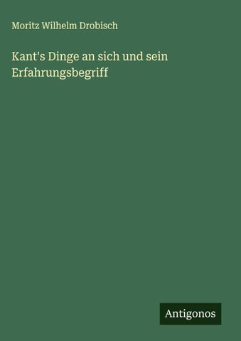 Kant's Dinge an sich und sein Erfahrungsbegriff