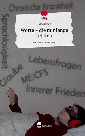 Worte - die mir lange fehlten. Life is a Story - story.one