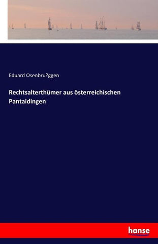Rechtsalterthümer aus österreichischen Pantaidingen