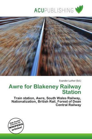 Awre for Blakeney Railway Station