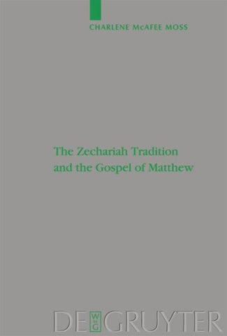The Zechariah Tradition and the Gospel of Matthew