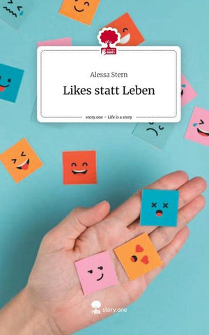 Likes statt Leben. Life is a Story - story.one