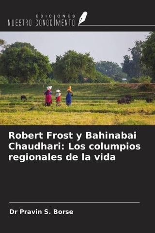 Robert Frost y Bahinabai Chaudhari: Los columpios regionales de la vida