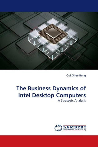 The Business Dynamics of Intel Desktop Computers
