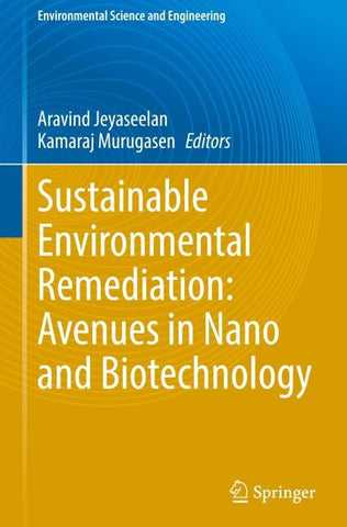 Sustainable Environmental Remediation: Avenues in Nano and Biotechnology