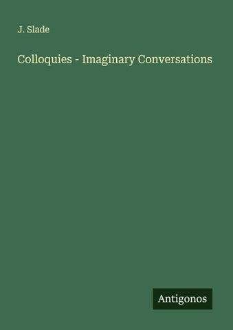 Colloquies - Imaginary Conversations