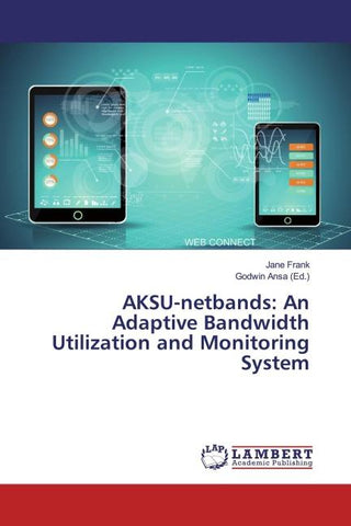 AKSU-netbands: An Adaptive Bandwidth Utilization and Monitoring System