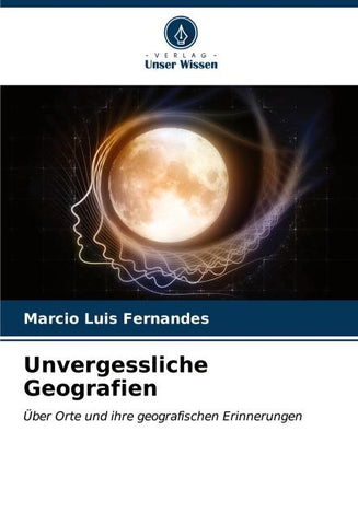 Unvergessliche Geografien