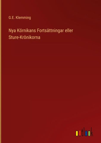 Nya Körnikans Fortsättningar eller Sture-Krönikorna