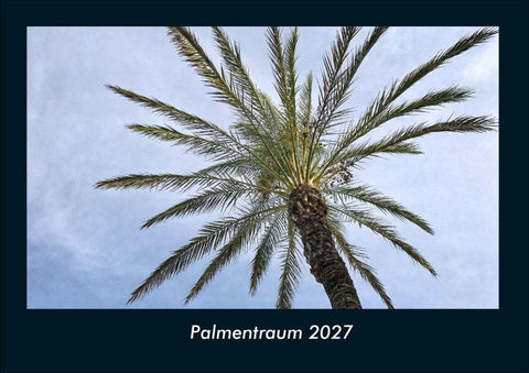 Palmentraum 2027 Fotokalender DIN A4
