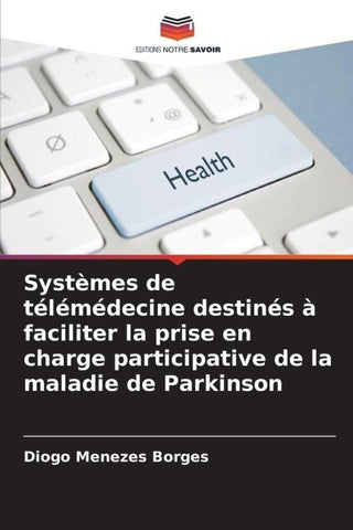 Systèmes de télémédecine destinés à faciliter la prise en charge participative de la maladie de Parkinson
