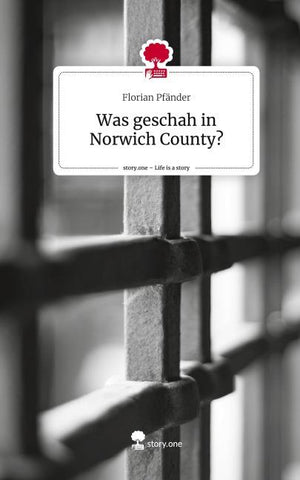 Was geschah in Norwich County?. Life is a Story - story.one