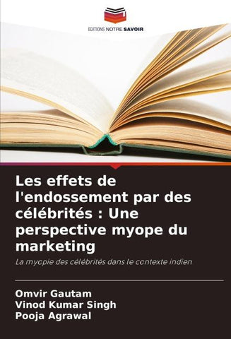 Les effets de l'endossement par des célébrités : Une perspective myope du marketing