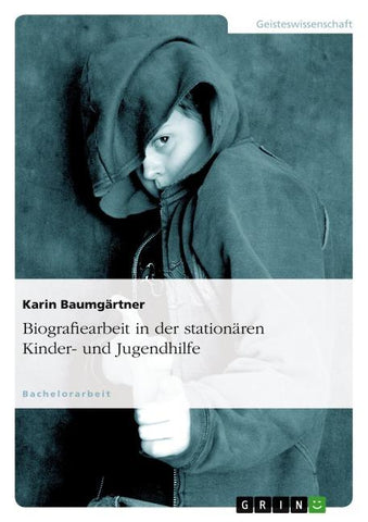 Biografiearbeit in der stationären Kinder- und Jugendhilfe