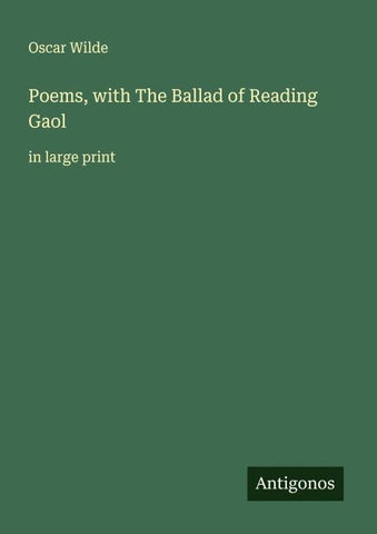 Poems, with The Ballad of Reading Gaol