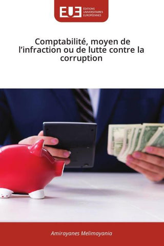 Comptabilité, moyen de l'infraction ou de lutte contre la corruption