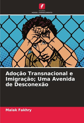 Adoção Transnacional e Imigração; Uma Avenida de Desconexão