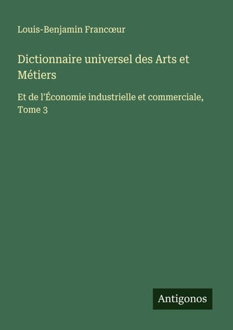 Dictionnaire universel des Arts et Métiers