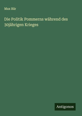 Die Politik Pommerns während des 30jährigen Krieges