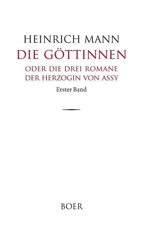 Die Göttinnen oder Die drei Romane der Herzogin von Assy