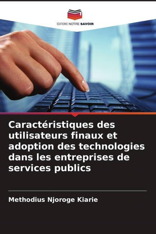 Caractéristiques des utilisateurs finaux et adoption des technologies dans les entreprises de services publics