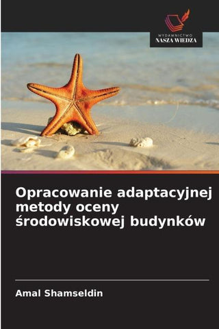 Opracowanie adaptacyjnej metody oceny ¿rodowiskowej budynków