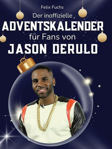 Der inoffizielle Adventskalender für Fans von Jason Derulo