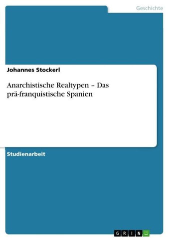 Anarchistische Realtypen - Das prä-franquistische Spanien