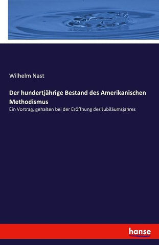 Der hundertjährige Bestand des Amerikanischen Methodismus
